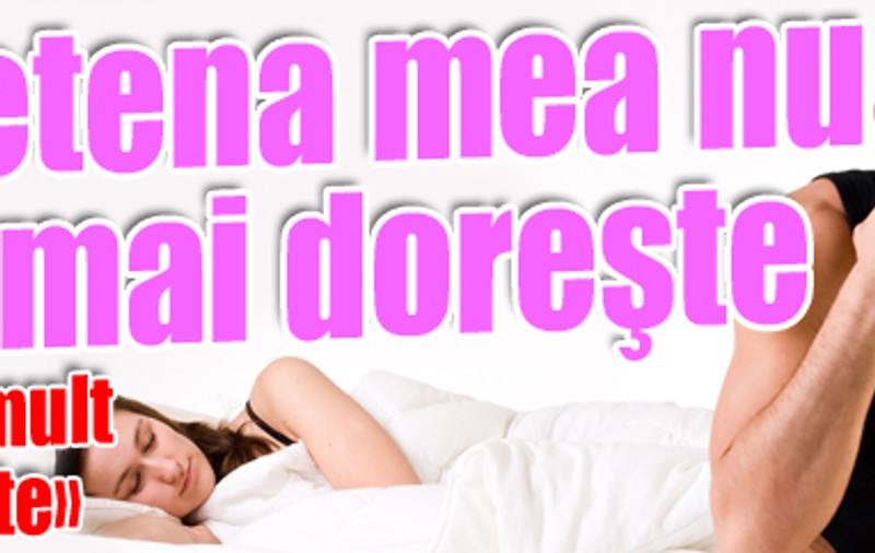 «Prietena mea nu mă mai doreşte la fel de mult ca înainte»