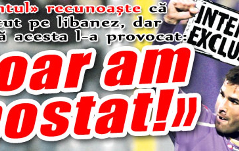 Mutu despre altercaţia cu un cetăţean libanez: «Doar am ripostat!»