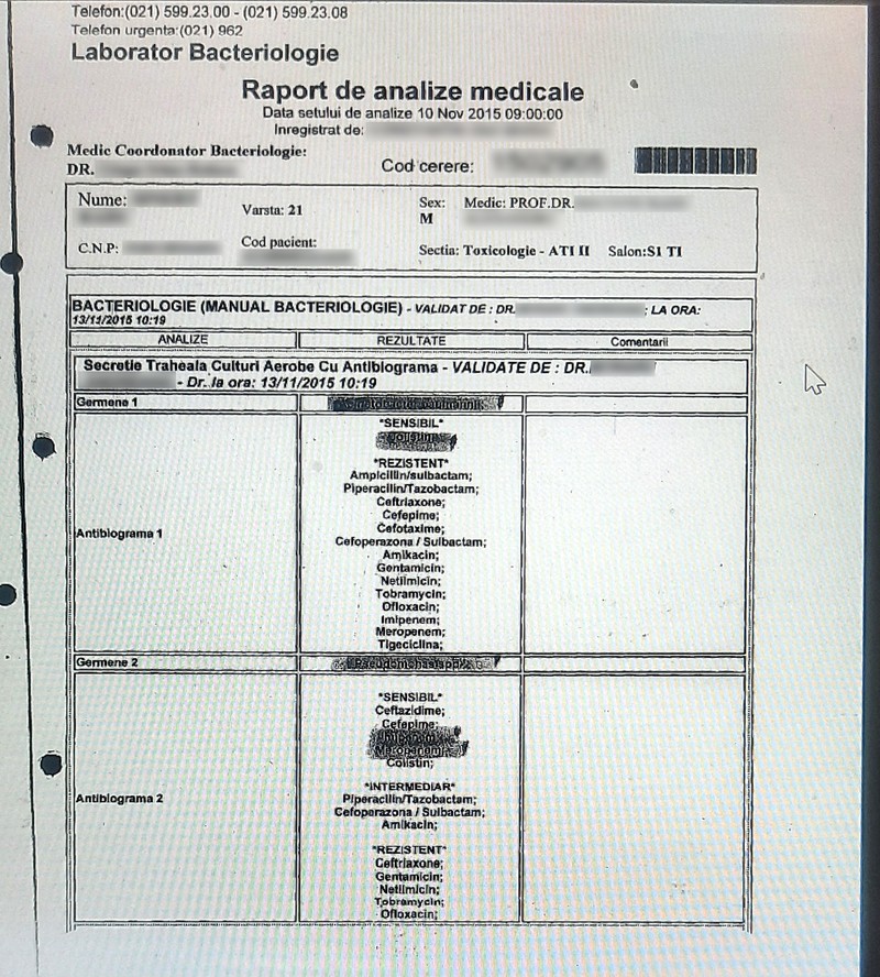 Buletinul de analize din 10 noiembrie 2015 a indicat că prima bacterie identificată este sensibilă doar la Colistin, un antibiotic foarte puternic