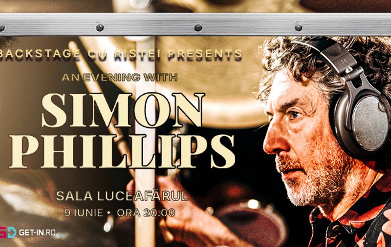 O seară cu Simon Phillips - 9 iunie, Sala Luceafărul