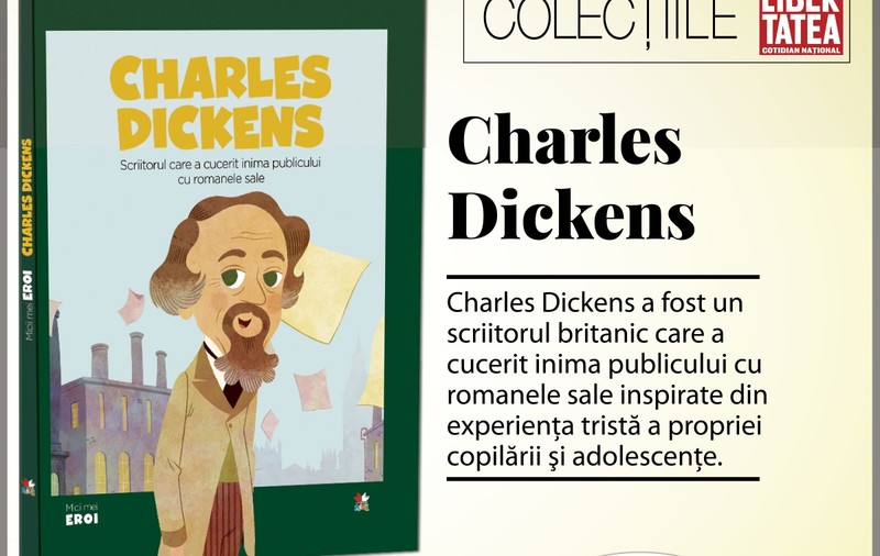 "Charles Dickens" din colecția Micii Mei Eroi
