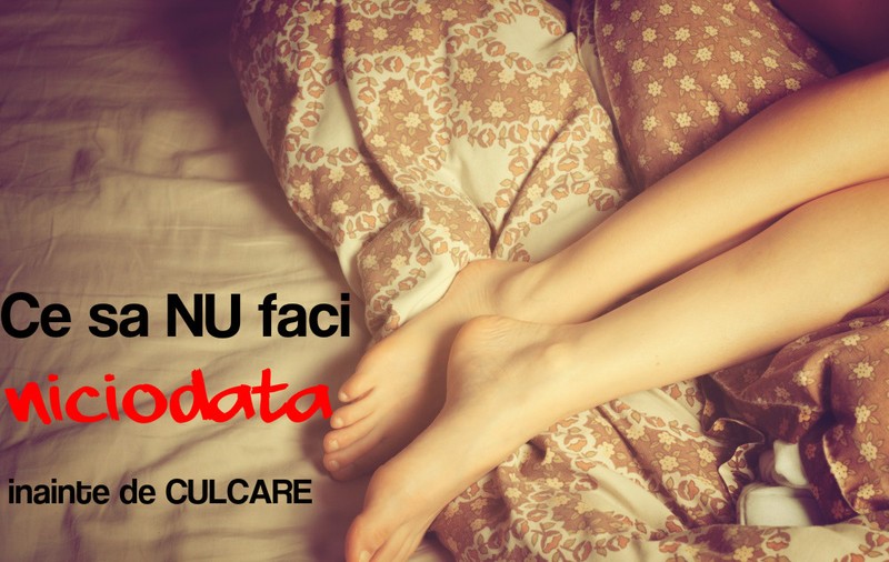 CE SĂ NU FACI NICIODATĂ ÎNAINTE DE CULCARE