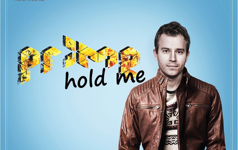 "Hold Me", primul proiect pop-dance al lui Prime | VIDEO