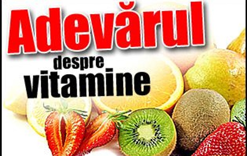 (P) ADEVĂRUL DESPRE VITAMINE
