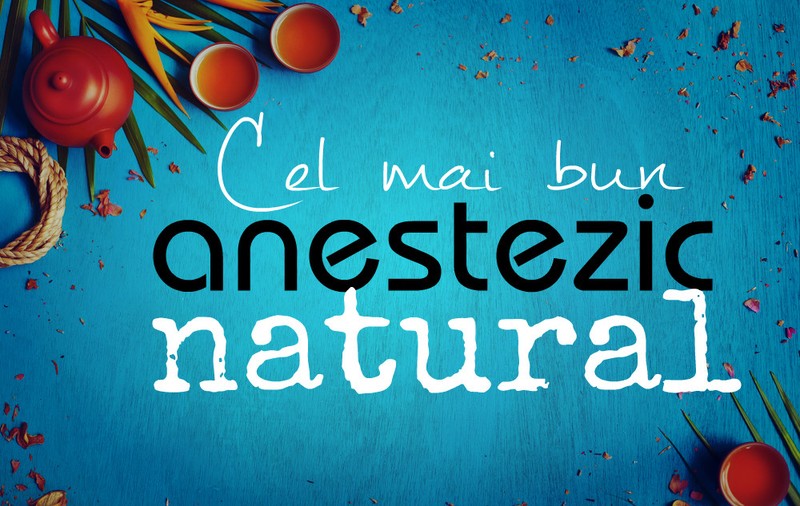 CEL MAI BUN ANESTEZIC NATURAL