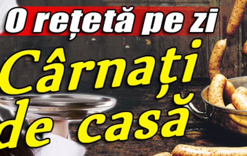 O reţetă pe zi / Cârnaţi de casă
