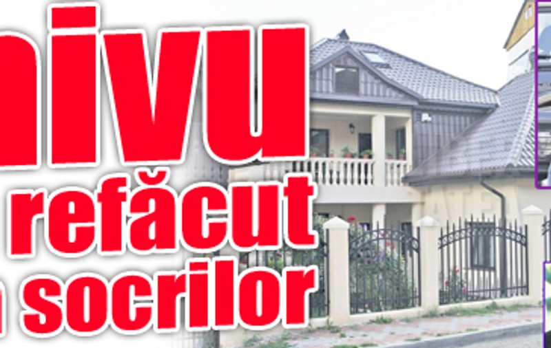 Chivu le-a refăcut casa socrilor