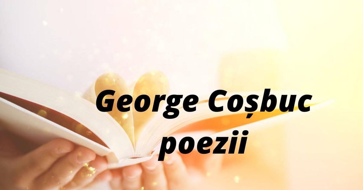 George Coșbuc poezii