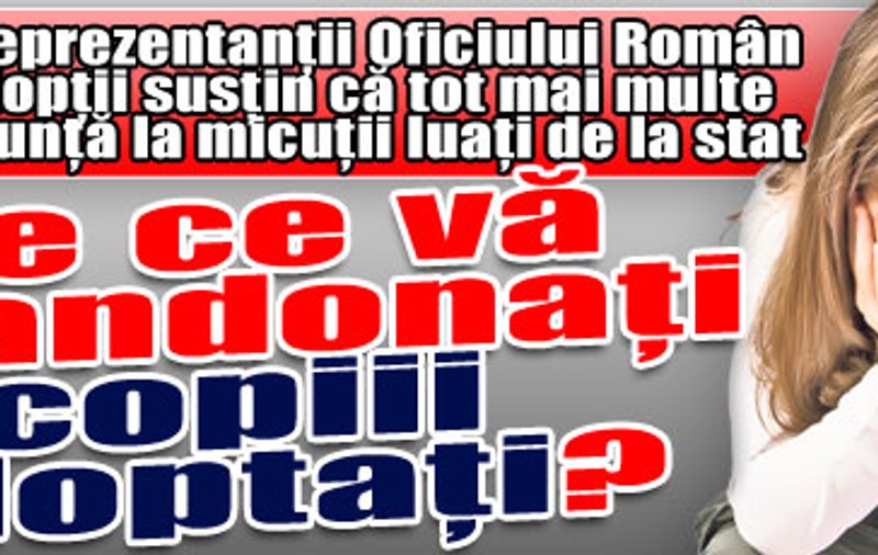De ce vă abandonaţi copiii adoptaţi?