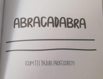 Pe una dintre pagini, elevii pot să completeze cum și-ar înjura profesorii