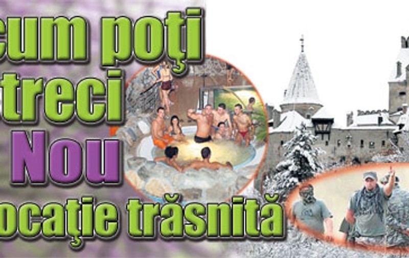 Libertatea îţi arată cum poţi să petreci Anul Nou într-o locaţie trăsnită
