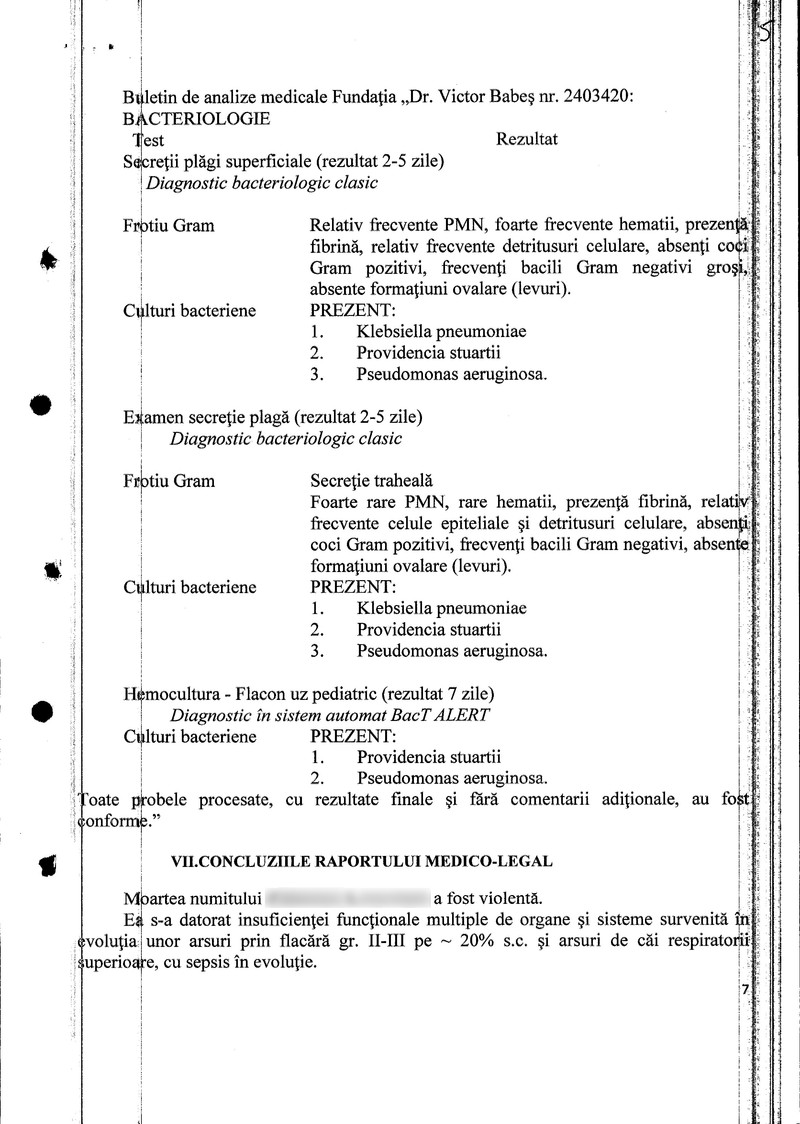În raportul medico-legal sunt enumerate infecțiile, dar nu sunt corelate cu decesul, este precizat „sepsis în evoluție”