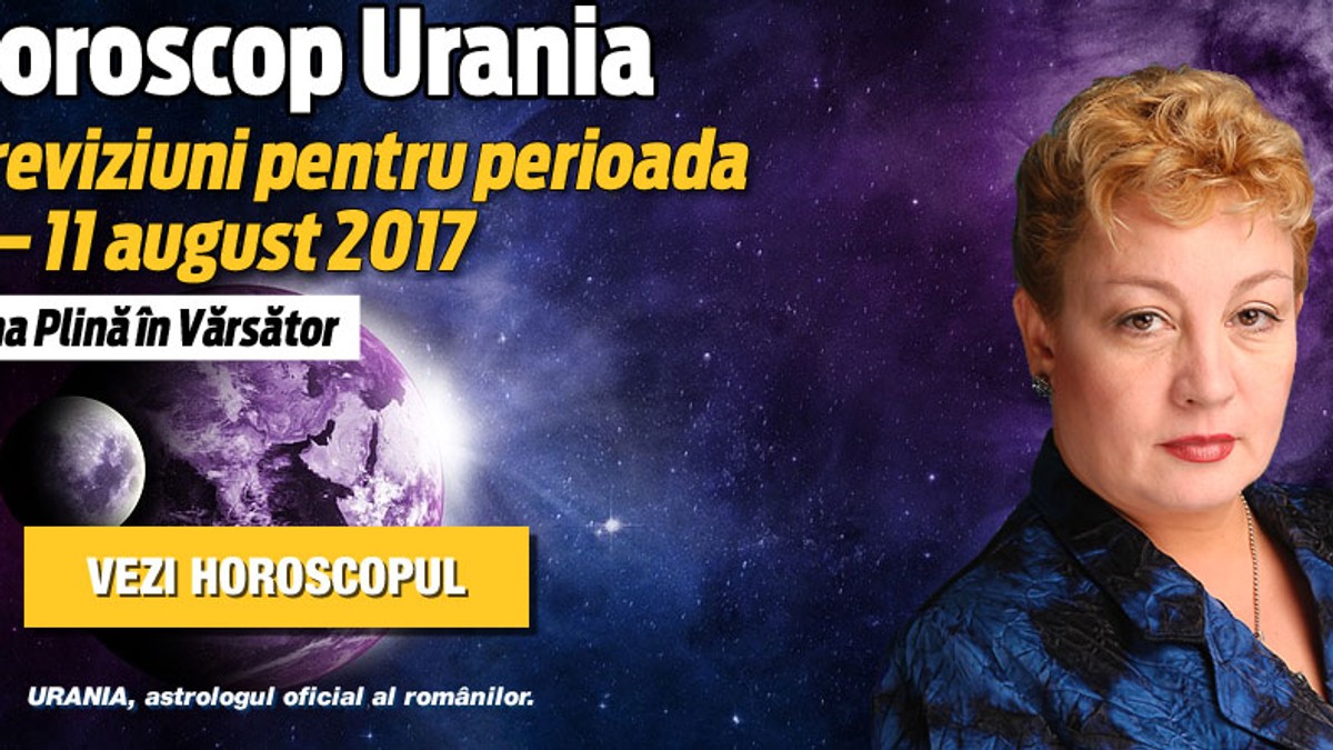 Horoscop Urania 5 – 11 august 2017