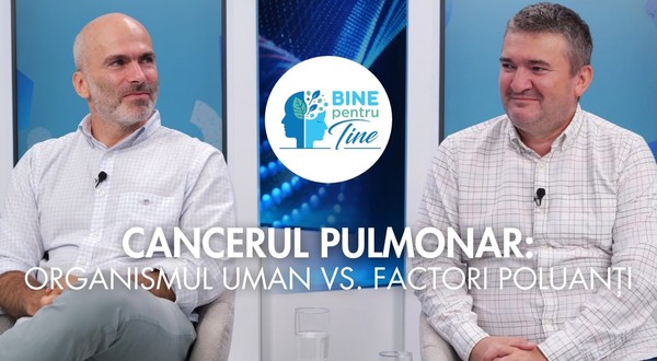 Bine pentru tine Ep. 12 - Cancer Pulmonar