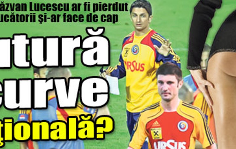 Băutură şi curve la naţională?